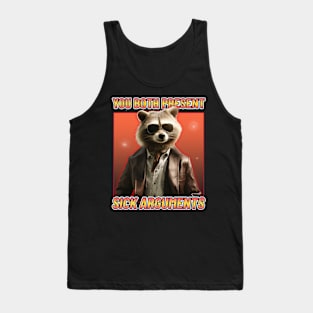 You Both Present Sick Arguments Raccoon Bro Court Tank Top